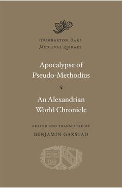 Apocalypse. an Alexandrian World Chronicle - Pseudo-methodius