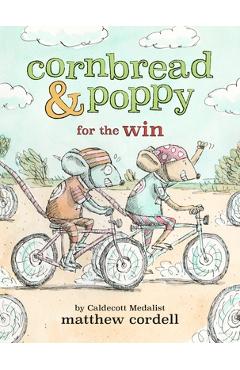 Cornbread & Poppy for the Win - Matthew Cordell