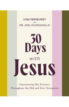 30 Days with Jesus: Experiencing His Presence Throughout the Old and New Testaments - Lysa Terkeurst
