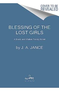 Blessing of the Lost Girls: A Brady and Walker Family Novel - J. A. Jance