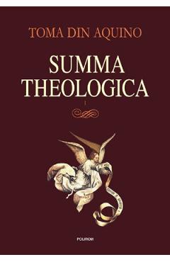 Summa theologica I – Toma din Aquino Aquino poza bestsellers.ro