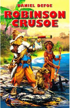 Robinson Crusoe - Daniel Defoe - STEAUA NORDULUI
