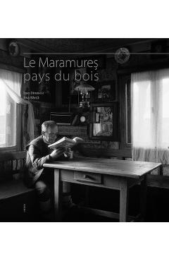 Maramures tara lemnului - lb. franceza - Dan Dinescu, Ana Barca - AD LIBRI