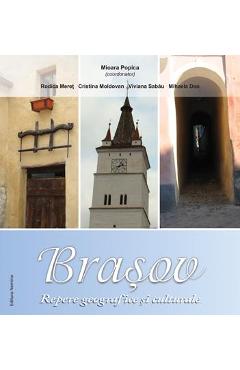 Brasov - repere geografice si culturale - mioara popica