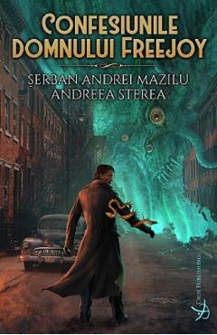 Confesiunile domnului Freejoy - Serban Andrei Mazilu, Andreea Sterea - CRUX