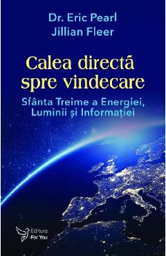 Calea directa spre vindecare - Eric Pearl, Jillian Fleer