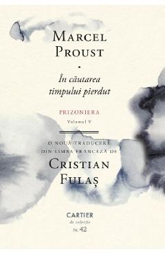 In cautarea timpului pierdut Vol.5: Prizoniera - Marcel Proust