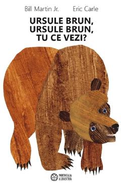 Ursule Brun, Ursule Brun, Tu Ce Vezi? Ed.2023 - Bill Martin, Eric Carle