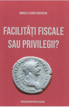 Facilitati fiscale sau privilegii? - Mircea-Florin Cricovean