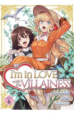 I\'m in Love with the Villainess (Manga) Vol. 6 - Inori
