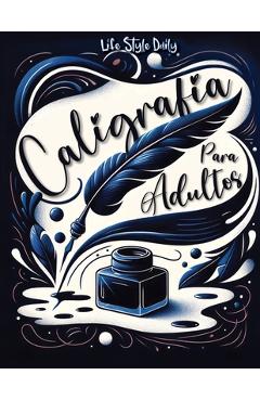 Caligrafia para Adultos: Explorando la belleza de las letras - Mi primer cuaderno de caligrafía creativa - Life Daily Style