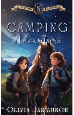 Camping Adventure - Olivia Jarmusch