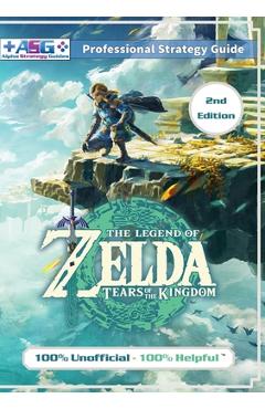 The Legend of Zelda Tears of the Kingdom Strategy Guide Book (2nd Edition - Black & White): 100% Unofficial - 100% Helpful Walkthrough