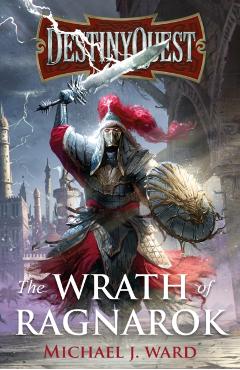DestinyQuest: The Wrath of Ragnarok - Michael J. Ward