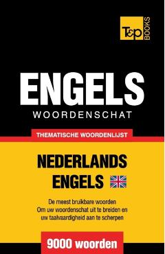 Thematische woordenschat Nederlands-Brits-Engels - 9000 woorden - Andrey Taranov