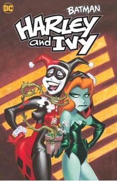 Batman: Harley and Ivy - Paul Dini