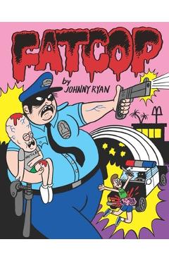 Fatcop - Johnny Ryan