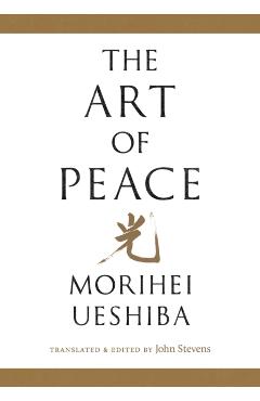 The Art of Peace - Morihei Ueshiba