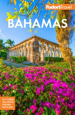 Fodor\'s Bahamas - Fodor\'s Travel Guides