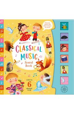 Classical Music 6 Button Sound Book: 6 Button Sound Book [With Battery] - Kidsbooks