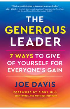 The Generous Leader: 7 Ways to Give of Yourself for Everyone's Gain - Joe Davis