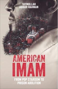 American Imam: From Pop Stardom to Prison Abolition - Taymullah Abdur-rahman
