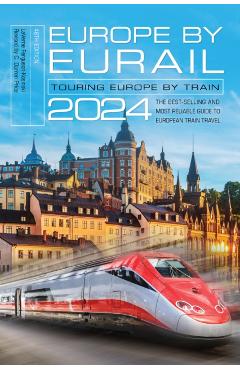 Europe by Eurail 2024: Touring Europe by Train - Laverne Ferguson-kosinski
