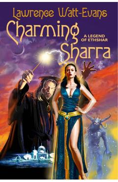 Charming Sharra: A Legend of Ethshar - Lawrence Watt-evans