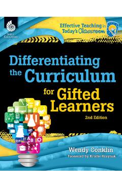Differentiating the Curriculum for Gifted Learners 2nd Edition - Wendy Conklin