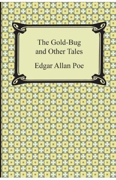 The Gold-Bug and Other Tales - Edgar Allan Poe