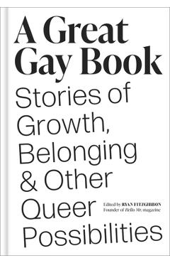 A Great Gay Book: Stories of Growth, Belonging, and Other Queer Possibilities - Ryan Fitzgibbon