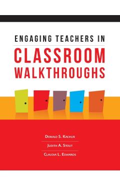 Engaging Teachers in Classroom Walkthroughs - Donald S. Kachur