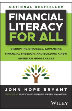 Financial Literacy for All: Disrupt Poverty, Alleviate Struggle, Grow the Middle Class, and Start Building Wealth - John Hope Bryant