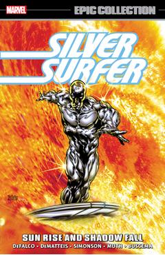 Silver Surfer Epic Collection: Sun Rise and Shadow Fall - Tom Defalco