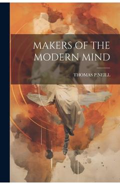 Makers of the Modern Mind - Thomas P. Neill