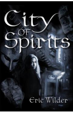 City of Spirits - Eric Wilder
