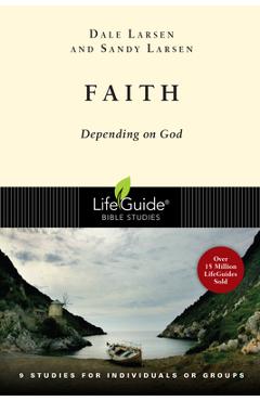 Faith: Depending on God - Dale Larsen
