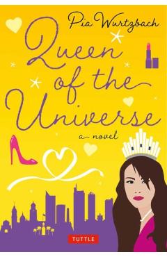 Queen of the Universe: A Novel: Love, Truth, Beauty - Pia Wurtzbach