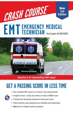 EMT (Emergency Medical Technician) Crash Course with Online Practice Test, 3rd Edition: Get a Passing Score in Less Time - Christopher Coughlin