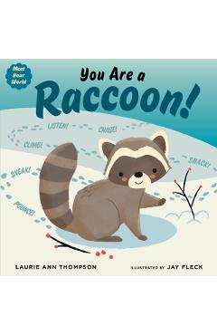 You Are a Raccoon! - Laurie Ann Thompson