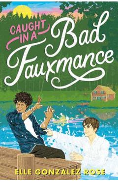 Caught in a Bad Fauxmance - Elle Gonzalez Rose