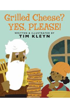 Grilled Cheese? Yes, Please! - Tim Kleyn