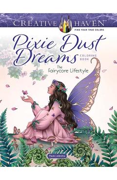 Creative Haven Pixie Dust Dreams Coloring Book: The Fairycore Lifestyle - Paule Ledesma