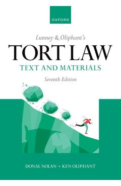 Lunney and Oliphants Tort Law 7th Edition - Oliphant