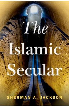 The Islamic Secular - Sherman A. Jackson