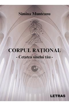 eBook Corpul rational. Cetatea sinelui tau - Simina Munteanu