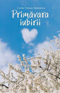 eBook Primavara iubirii - Cecilia Tatiana Simionescu