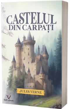 Castelul din Carpati - Jules Verne - DAFFI S BOOKS