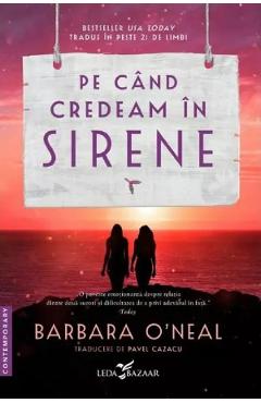 Pe cand credeam in sirene - Barbara O\'Neal