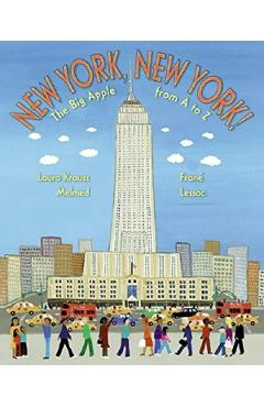 New York, New York!: The Big Apple from A to Z - Laura Krauss Melmed, Frane Lessac